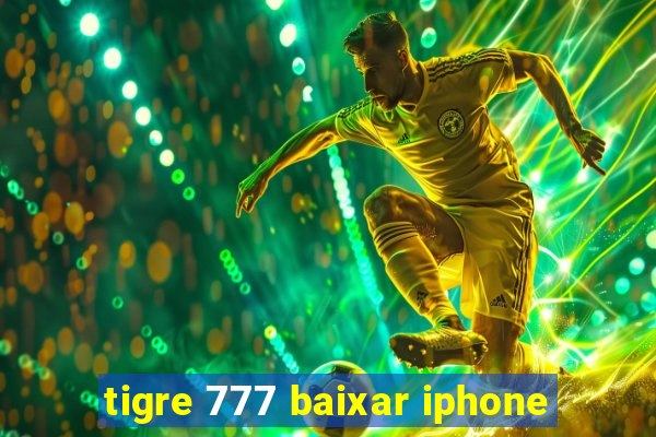 tigre 777 baixar iphone